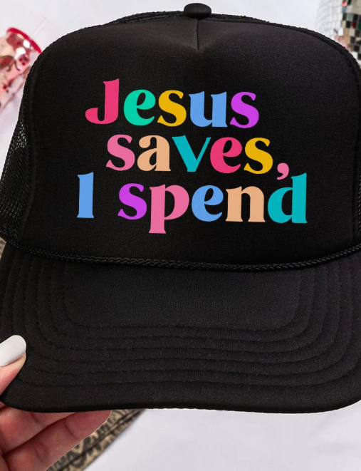 Jesus Saves, I Spend Trucker Hat